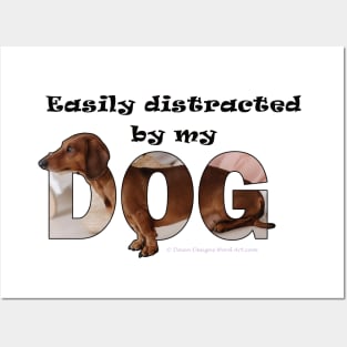 Easily distracted by my dog - Dachshund oil painting word art Posters and Art